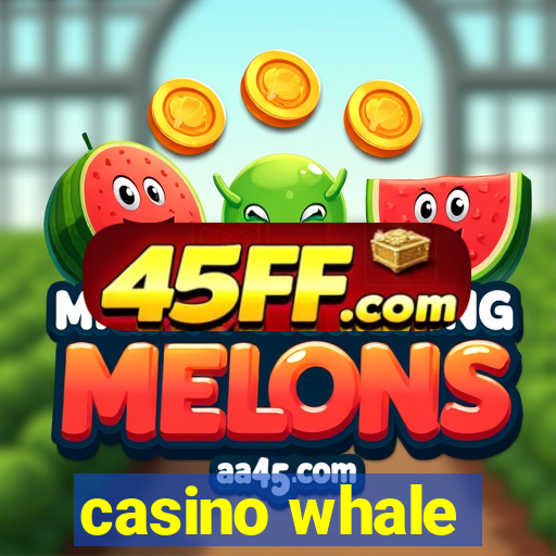 casino whale